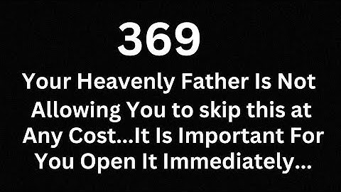369 Your Angel is not allowing you to Skip This message at any cost. Open it Soon. #jesuslordsays