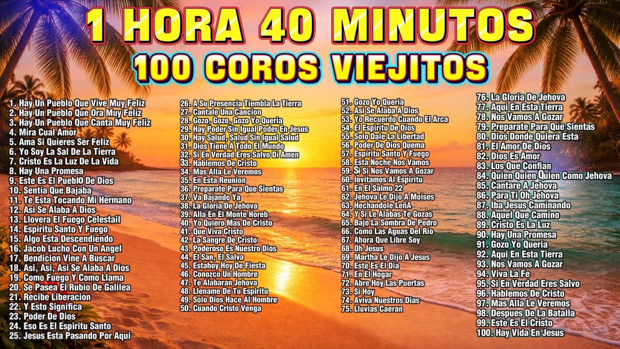 🔥 100 COROS VIEJITOS PENTECOSTALES 🙌 1 HORA Y 40 MIN de Coros Alegres Encadenados 💖