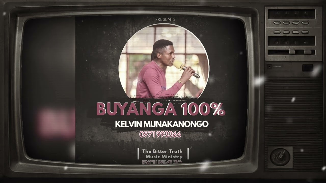 Kelvin Munakanongo - Buyanga 100%