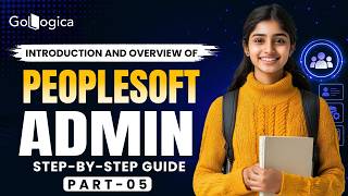 PeopleSoft Administration Tutorial Part 5 | Master the Core Admin Skills Companies Need! 🚀| GoLogica