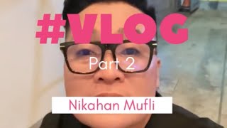 MUFLI'S WEDDING (PART 2)