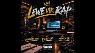 Eazy cpt_lewe vir rap)ft mercy jr & benjamen yttg )prod by @benjamenYTTG 