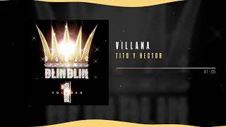 Héctor & Tito - Villana | Blin Blin, Vol. 1