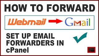 How to Forward Webmail to Gmail | How to set up email forwarding in Webmail | email forwarder cPanel