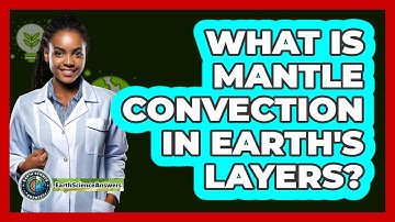 What Is Mantle Convection In Earth