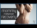 Mommy makeover recovery  y plastic surgery