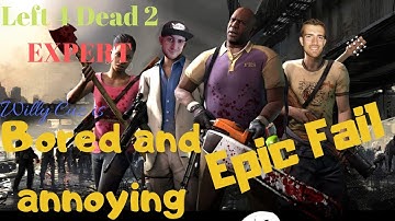 Left 4 Dead 2 Gameplay - Expert Playthrough Attempt - Epic Failure / Rage Quit (Explicit Language)