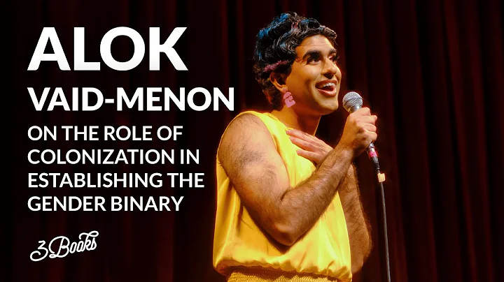 Alok Vaid-Menon on the Role of Colonization in Est...