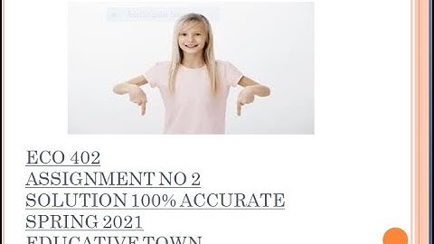 ECO402 ASSIGNMENT 2 SOLUTION 100%ACCURATE SPRING 2021 | EDUCATIVE TOWN