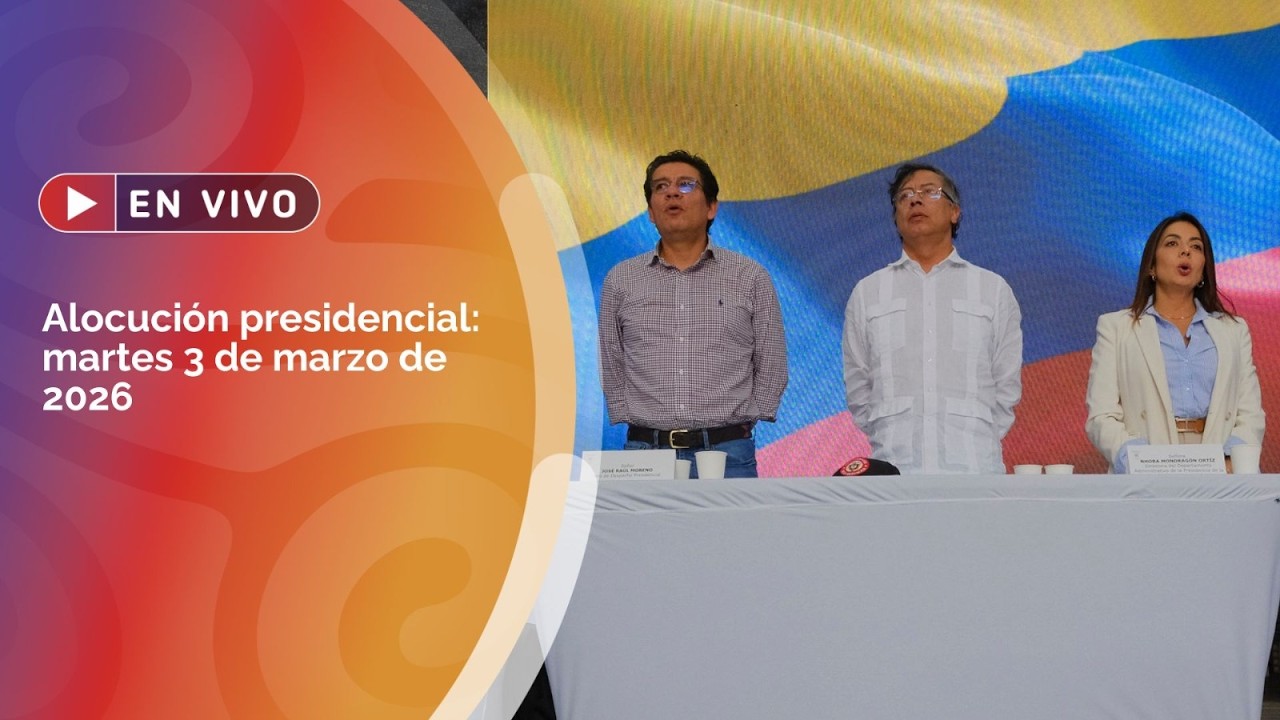 Alocución presidencial: martes 3 de marzo de 2026