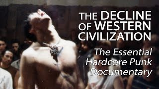 The Decline Of Western Civilization - The Essential Hardcore Punk Documentary