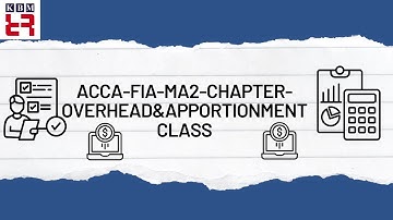 ACCA FIA MA2 Overheads & apportionment class