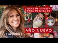 IDEAS DE MI MESA A TU MESA DE AÑO NUEVO / LUZ BLANCHET