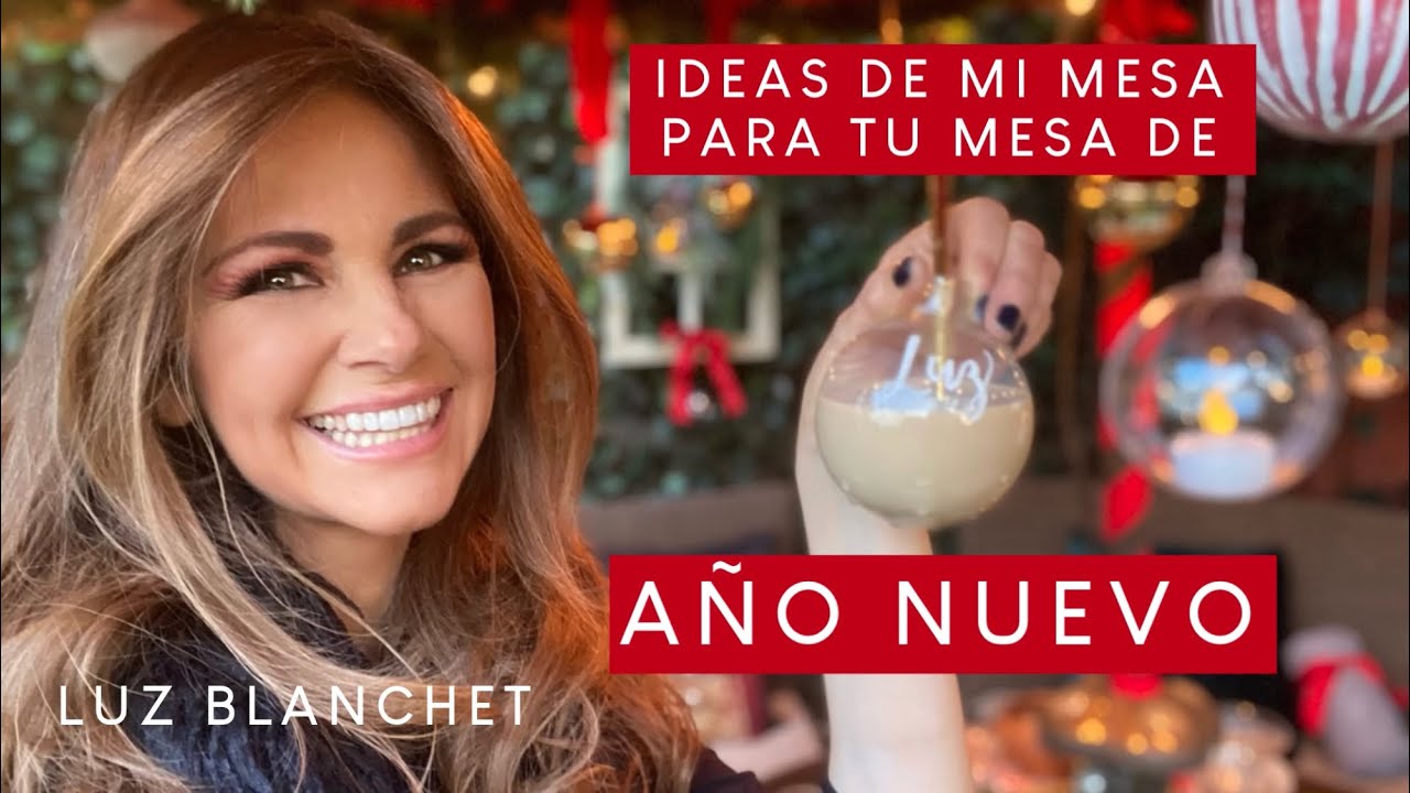 IDEAS DE MI MESA A TU MESA DE AÑO NUEVO / LUZ BLANCHET