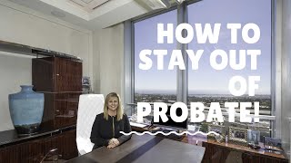Probate and How to Avoid it!  Keep Your Family Wealth! Don t fall into the pitfalls.