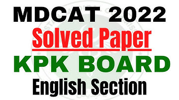 MDCAT 2022 KPK Board Solved paper | MDCAT KPK 2022 Answer key | MDCAT 2022 | English Section