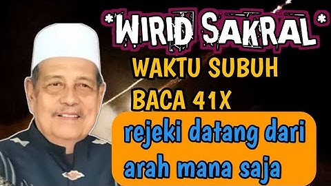 Sakral doa waktu subuh baca 41 kali, urusan duwit beres utang lunas sugeh mblegedu - KH Abdul Ghofur