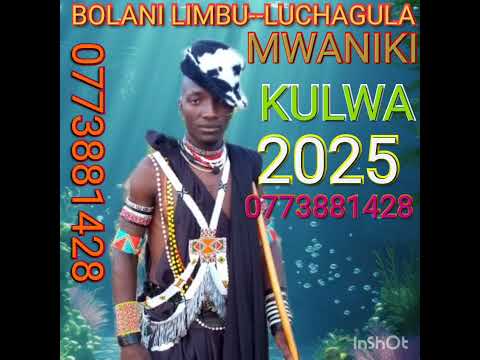BOLANI LIMBU LUCHAGULA MWANIKI KULWA 2025 BY NKINDA STUDIO 