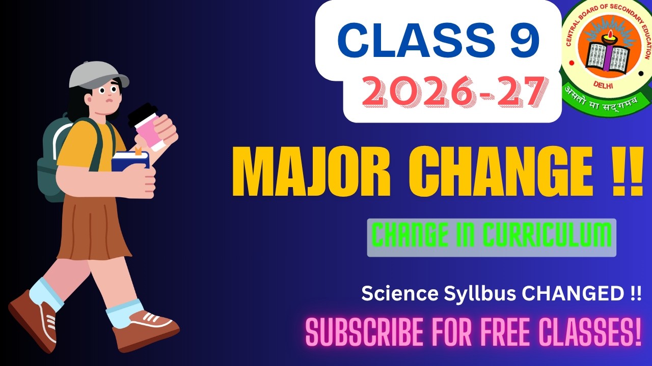 CLASS 9 NEW SYLLABUS 2026 FOR SCIENCE | Major changes in Class 9 ...