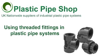 Using Threaded Fittings in Plastic Pipe Systems @PlasticPipeShopTV