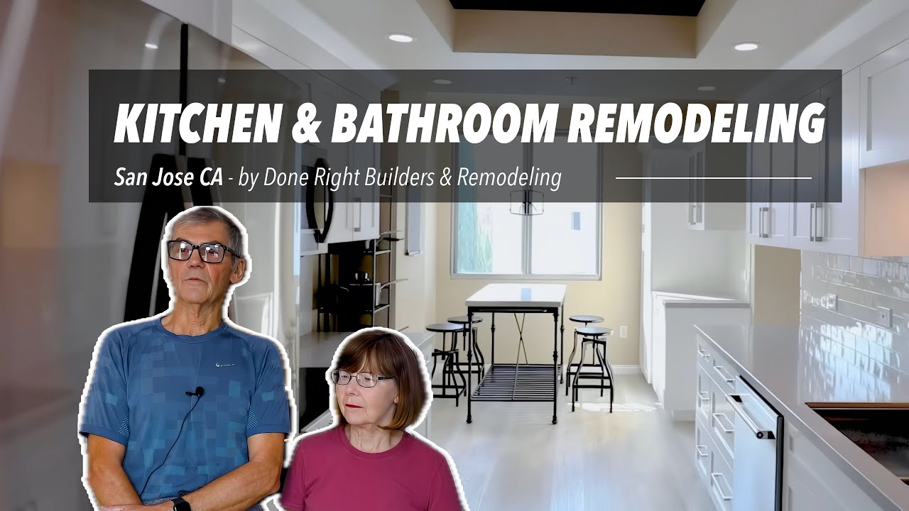 Kitchen & Bathroom Remodeling in San Jose CA by Done Right Builders & Remodeling