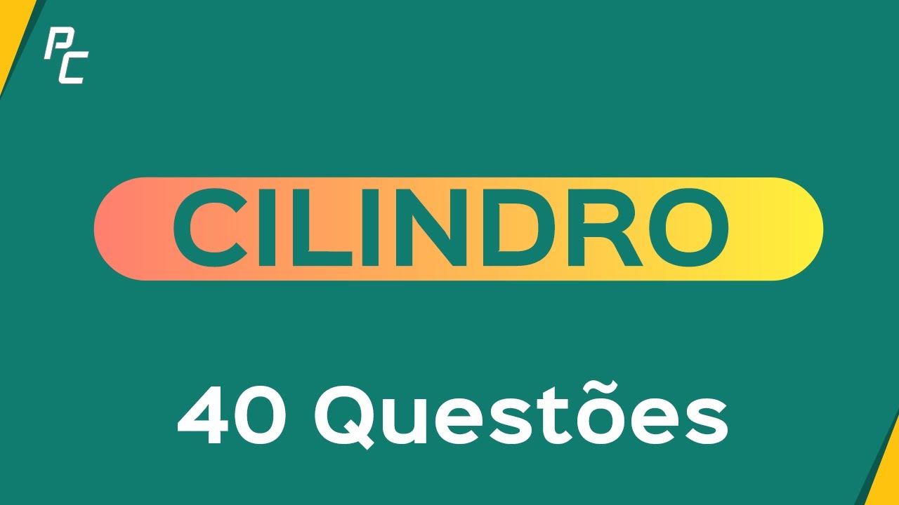 Cilindro |40 Questões