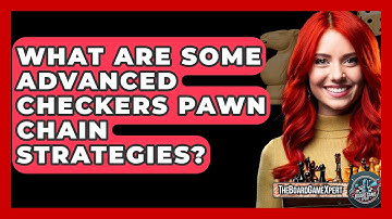 What Are Some Advanced Checkers Pawn Chain Strategies? - The Board Game Xpert