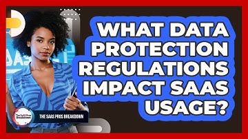 What Data Protection Regulations Impact SaaS Usage?