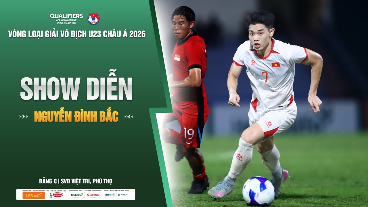 Màn Trình Diễn Ấn Tượng Của Đình Bắc Tại Vòng Loại Giải Vô Địch U23 Châu Á 2026