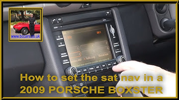 How to set the sat nav in a 2009 PORSCHE BOXSTER