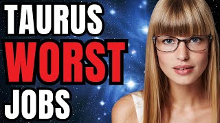 Taurus Worst Jobs | TAURUS ZODIAC CAREER ADVICE |  Jobs to Never Consider