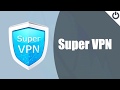 Обзор Super VPN для Андроид