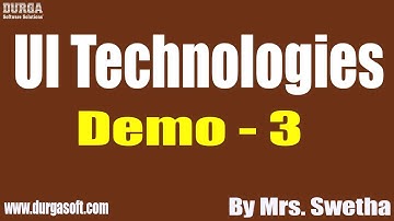 UI Technologies tutorials || Demo - 3 || by Mrs. Swetha On 14-09-2022 @9PM IST