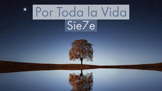 Sie7e -  Por Toda La Vida (Interpretado por MVCS)