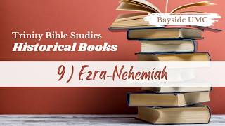 9) Ezra-Nehemiah | Historical Books | Trinity Bible Studies