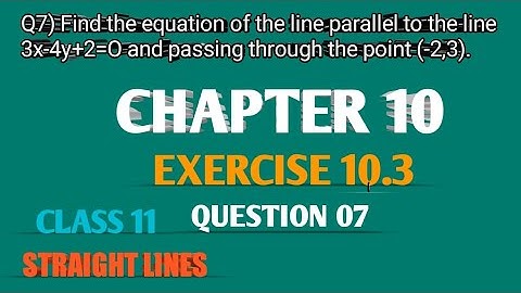 Q7, EXERCISE 10.3, CHAPTER 10, STRAIGHT LINES, CLASS 11 MATHS NCERT