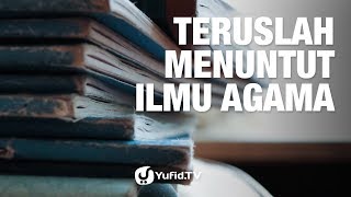 Tanya Jawab: Teruslah Menuntut Ilmu Agama - Ustadz Mubarak Bamualim, Lc, MHI