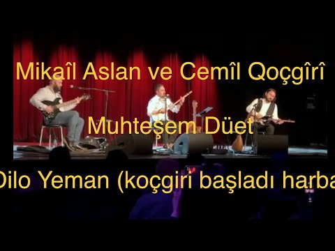Dilo Yeman - Mikaîl Aslan ft. Cemîl Qoçgîrî