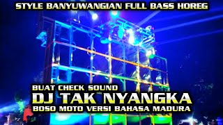 DJ TAK NYANGKA | BOSO MOTO VERSI BAHASA MADURA FULL BASS - BY DJ BELALANG SAWAH ON THE MIX