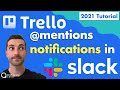 Get Trello Notifications in Slack - When you're tagged on a Trello card