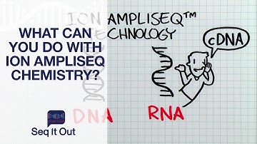 What Can You Do with Ion AmpliSeq Chemistry? - Seq It Out #8