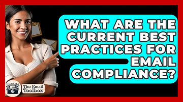 What Are The Current Best Practices For Email Compliance? - TheEmailToolbox.com