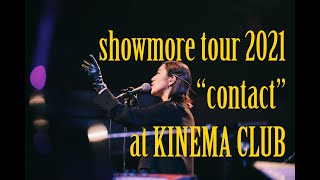 showmore - circus 【Tour 2021 at Tokyo KINEMA CLUB】