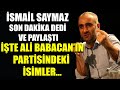 İsmail Saymaz son dakika dedi: İşte Babacan ve Davutoğlu'nun partisindeki isimler...