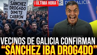 ACUSAN Y DESCUBREN a Sánchez “DR0GADO” DE SUSTANCIAS en Galicia: “VA HASTA ARRIBA”