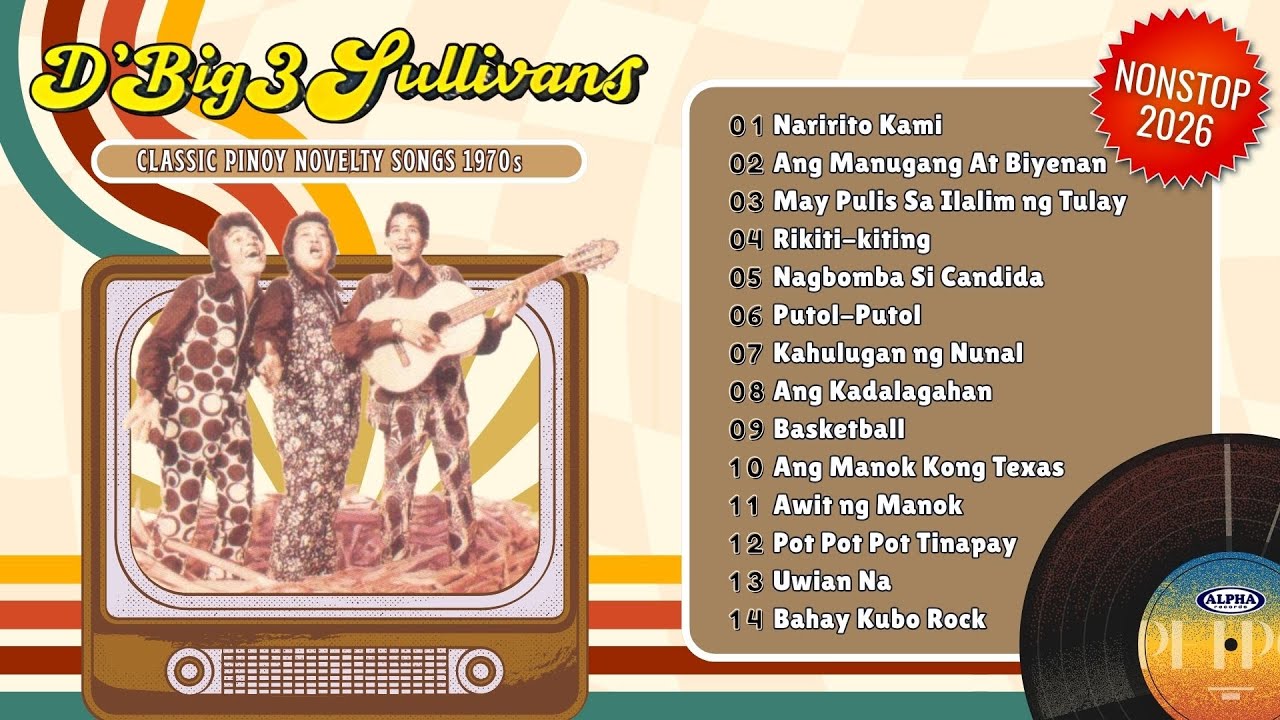 D' BIG 3 SULLIVANS - Classic PINOY Novelty Songs 1970s - LOL Kantawanan - NONSTOP 2026