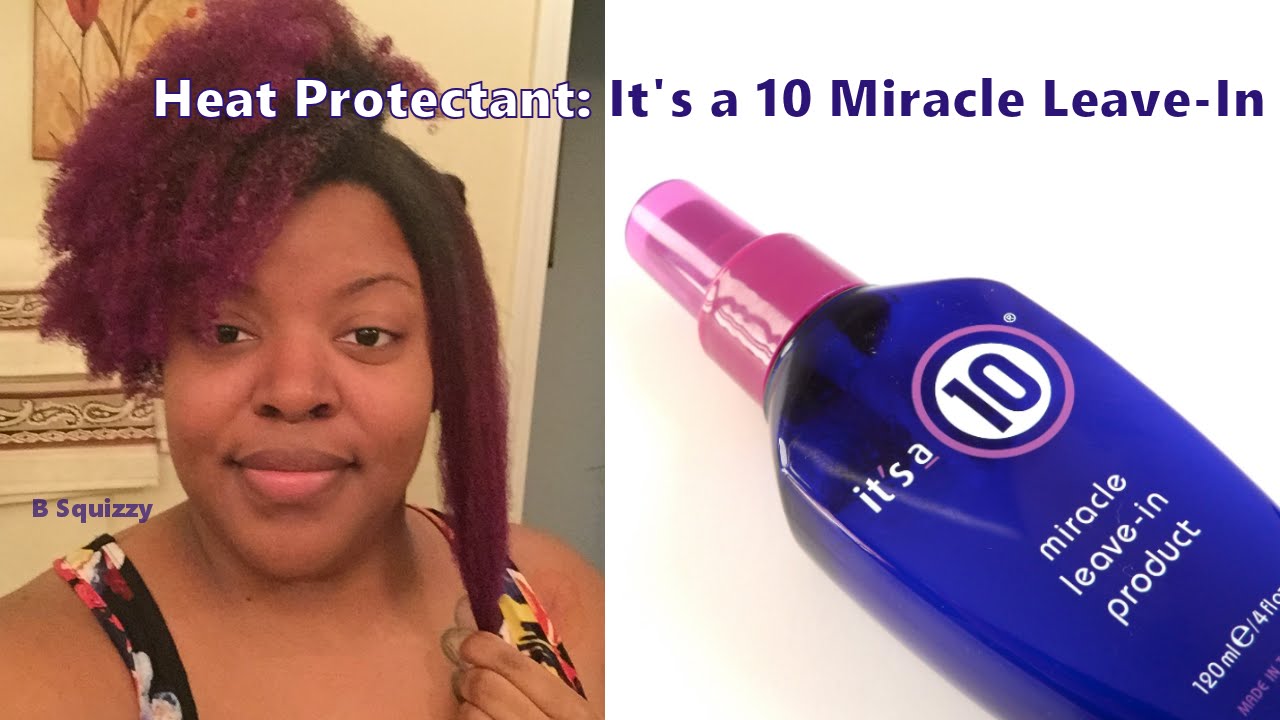 Heat Protectant Its A 10 Leave In Did My Natural Hair Revert