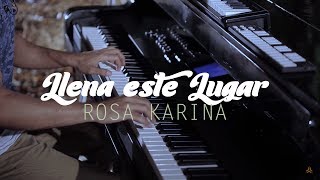 Rosa Karina - Llena Este Lugar (Video Oficial) chords