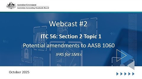 ITC 56: Section 2 Topic 1 - Potential amendments to AASB 1060 (IFRS for SMEs)