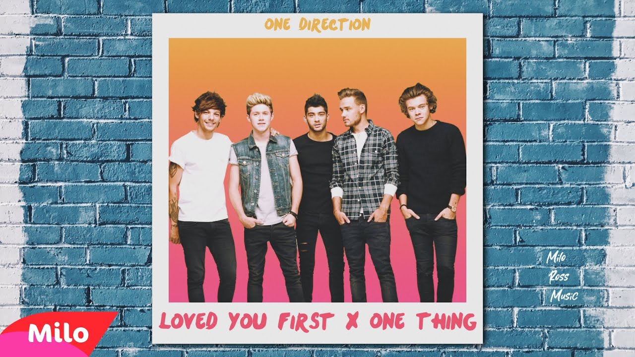 Loved You First x One Thing (One Direction Mashup) - YouTube